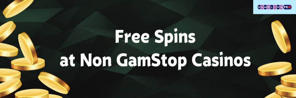 free spins bonus at Non GamStop Casinos
