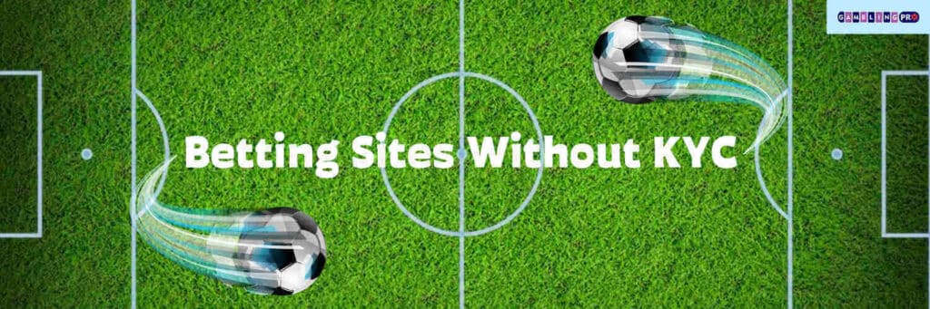 betting sites without kyc verification