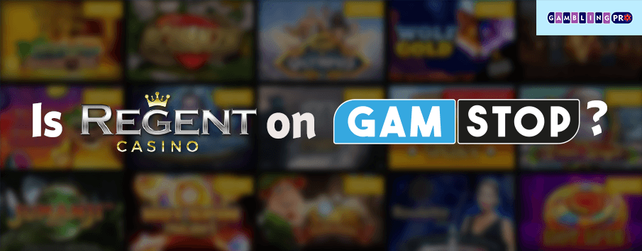 Is Regent Play Casino on GamStop?