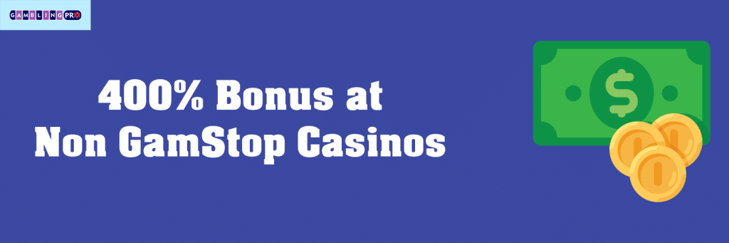 400% Bonus at Non GamStop casinos (GMPR)