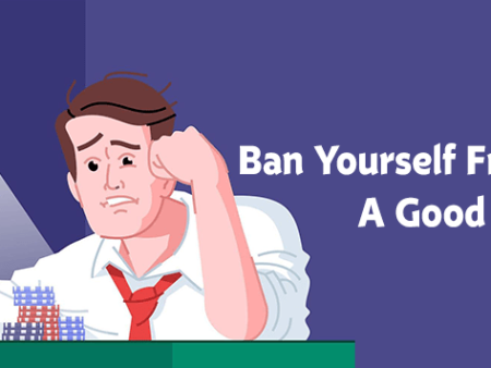 Ban Yourself From Online Casinos, A Good Idea?