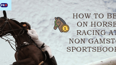 How to Bet on Horse Racing at Non GamStop Sportsbooks?