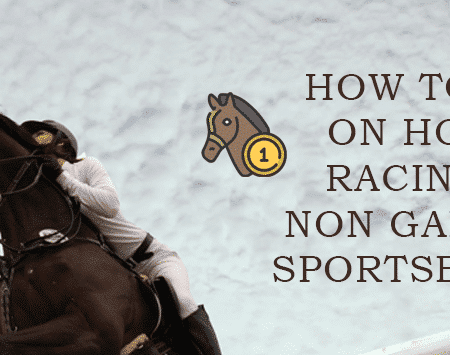 How to Bet on Horse Racing at Non GamStop Sportsbooks?