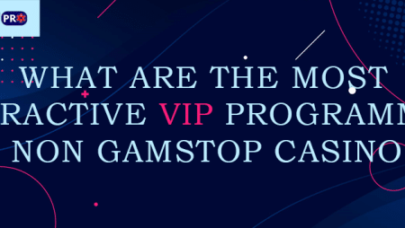 What Are the Most Attractive VIP Programmes in Non GamStop Casinos?