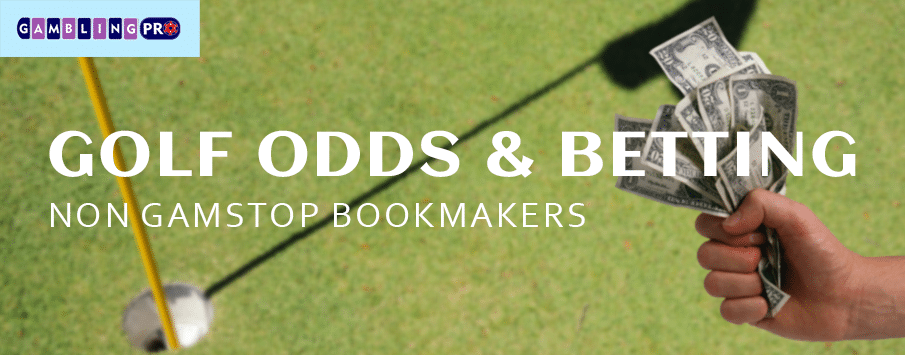 Golf Odds & Betting » Non GamStop Bookmakers