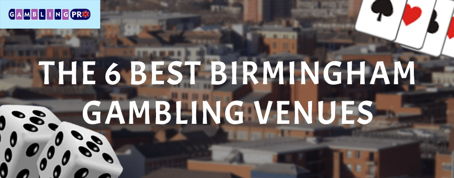 6 Best Birmingham Non Gamstop Casinos & Venues