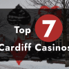 Top 6 Cardiff Casinos