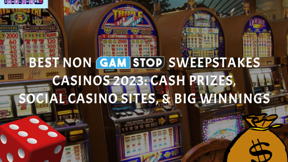 Top Sweepstakes Casinos in 2023: Social Gaming Sites, and Non GamStop Options