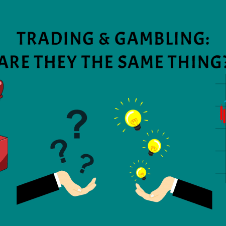 Trading & Gambling: Are They the Same Thing?