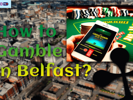 How to Gamble in Belfast and not on gamstop?