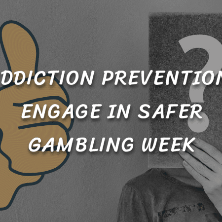 Addiction Prevention: Engage in Safer Gambling Week
