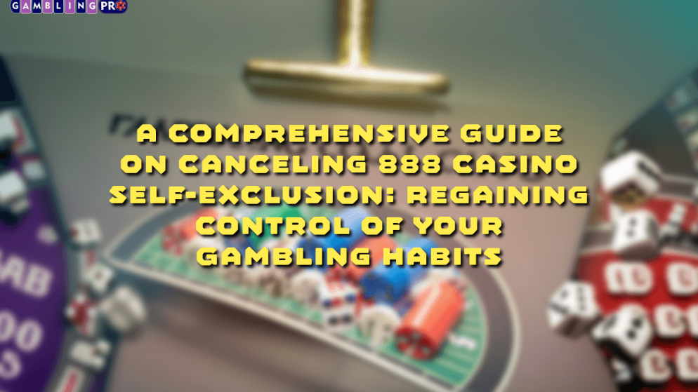 Canceling 888 Casino Self-Exclusion