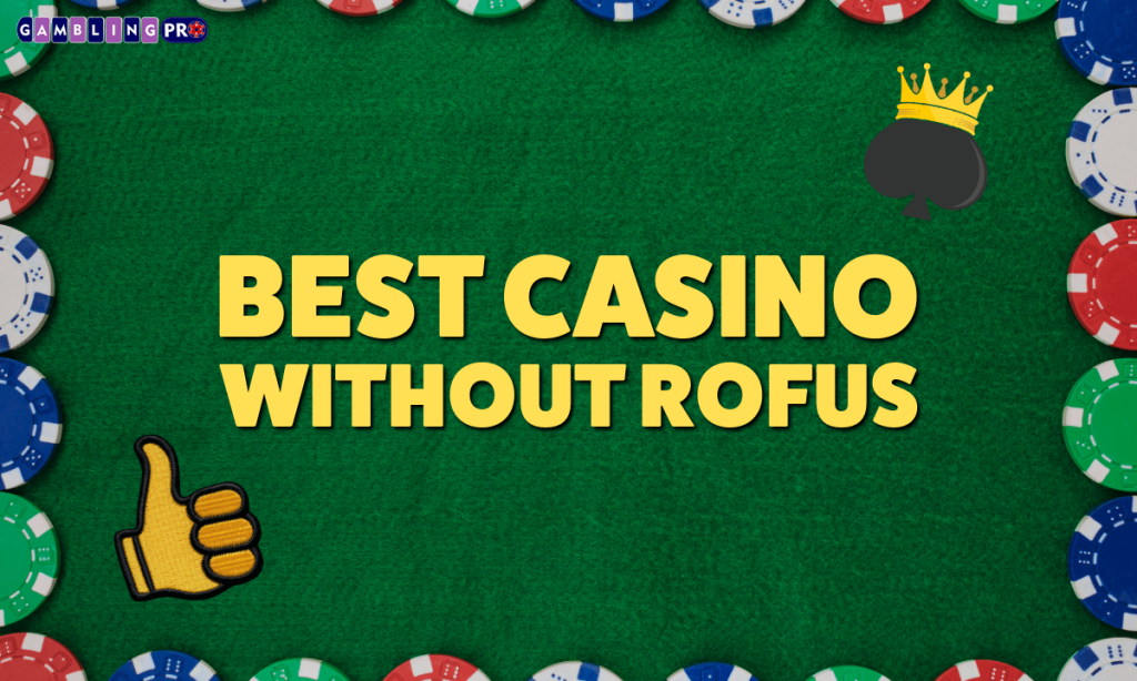 Best Casino Without ROFUS