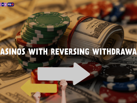 Casinos With Reversing Withdrawal