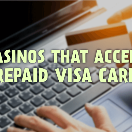 Casinos that Accept Prepaid Visa Cards