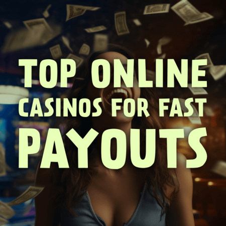 Top Online Casinos for Fast Payouts