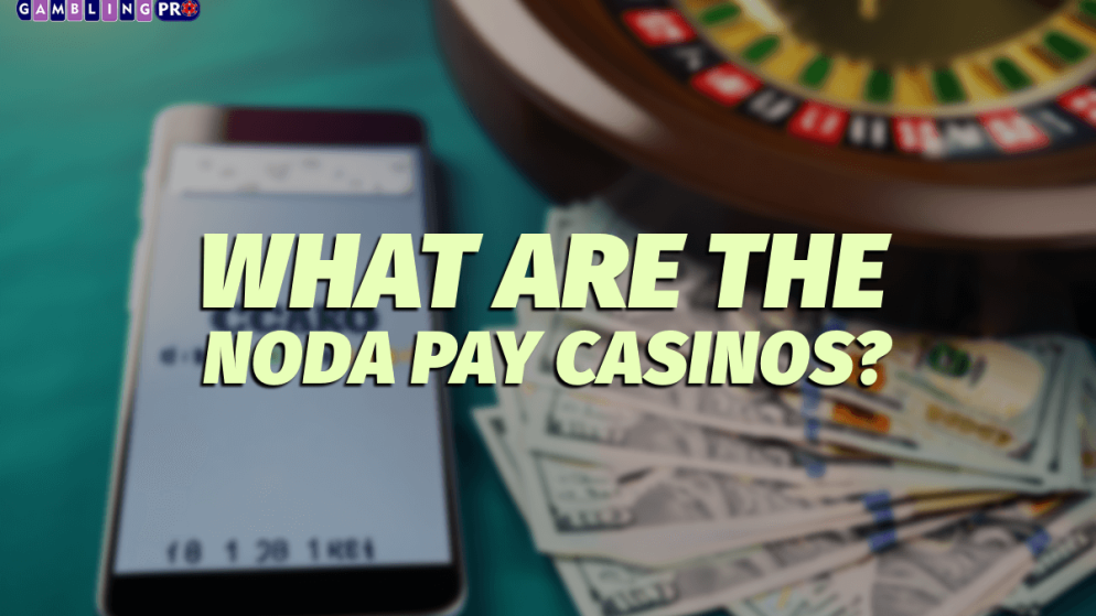 What Are the Noda Pay Casinos?